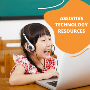 Assistive Technology Resources Assistive Technology Resources